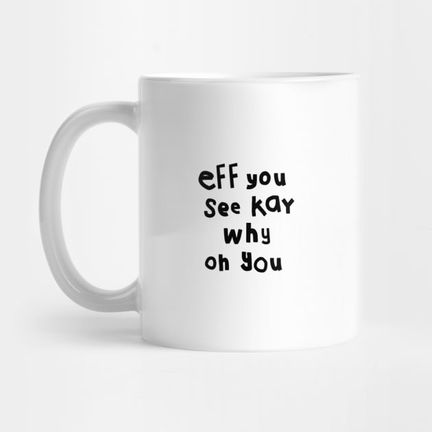 Shy Eff You See Kay Black Text Typography by ellenhenryart